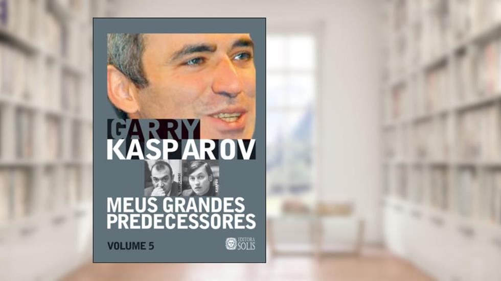 Meus Grandes Predecessores - Volume 5: Kortchnoi e Karpov (Portuguese Edition), do autor Garry Kasparov