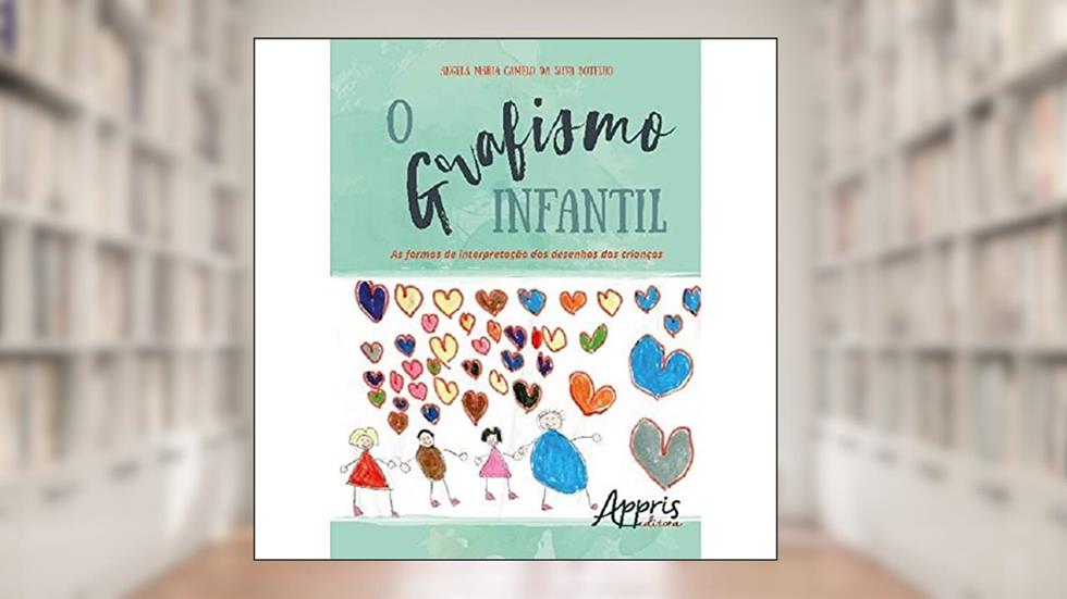 O grafismo infantil: as formas de interpretação dos desenhos das crianças, do autor Angela Maria Camelo da Silva Botelho