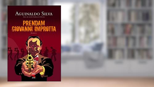 Capa de Prendam Giovanni Improtta, do autor Aguinaldo Silva