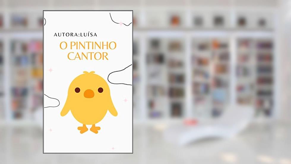 O PINTINHO CANTOR, do autor ABC JUJU