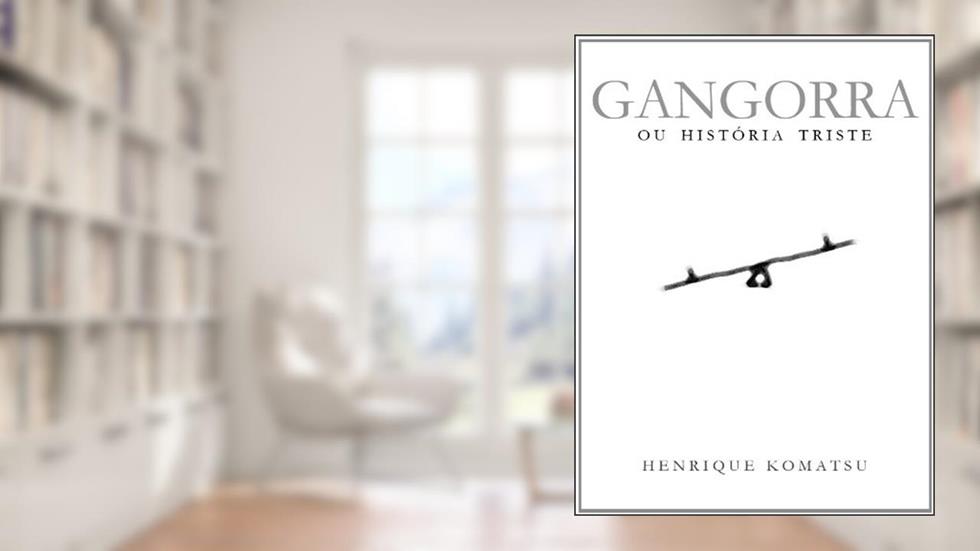 GANGORRA, do autor Henrique Komatsu