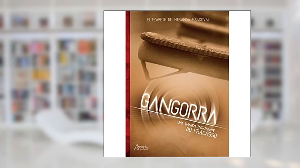 Gangorra: uma imagem intrigante do fracasso, do autor Elizabeth de Miranda Sandoval