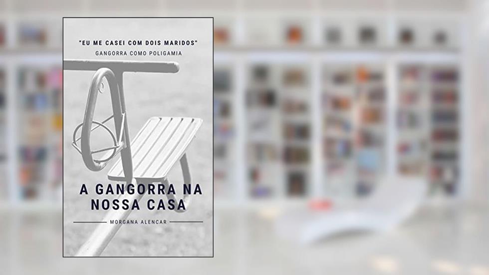 A gangorra na nossa casa, do autor Morgana Alencar