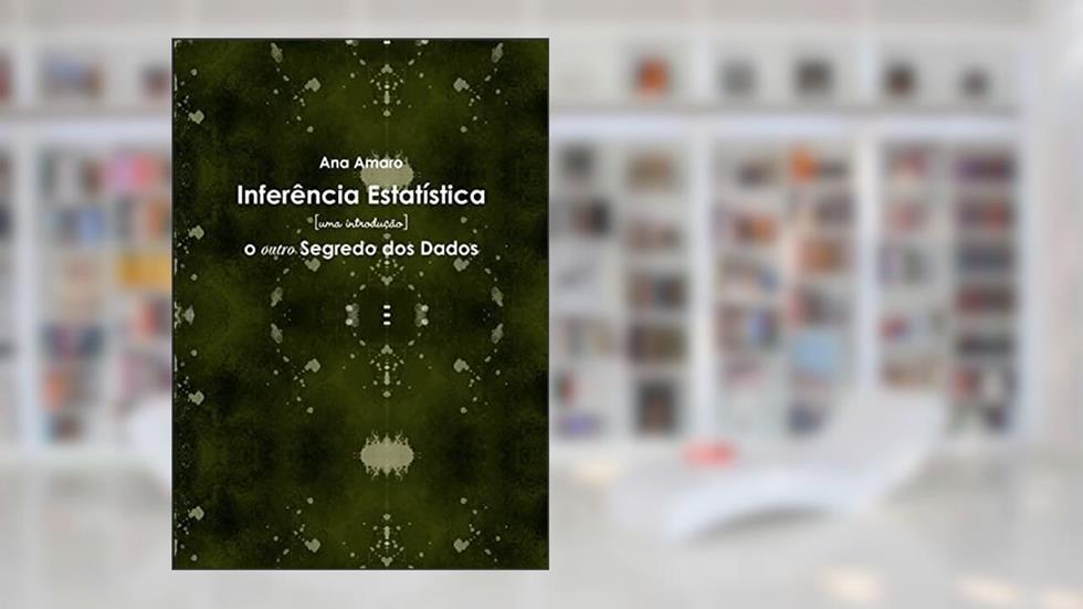 Inferência Estatística, do autor Ana Amaro