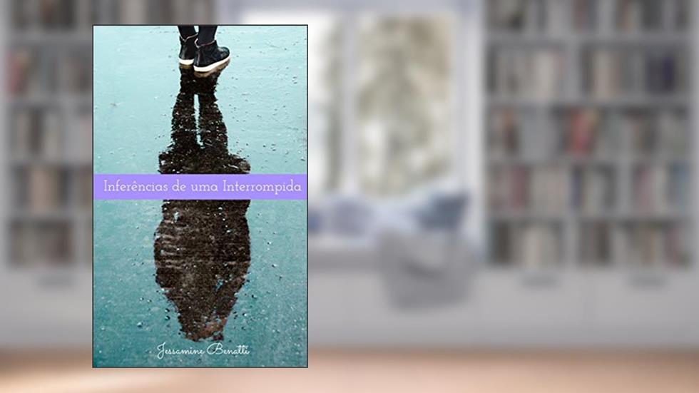 Inferências de uma Interrompida, do autor Jessamine Benatti