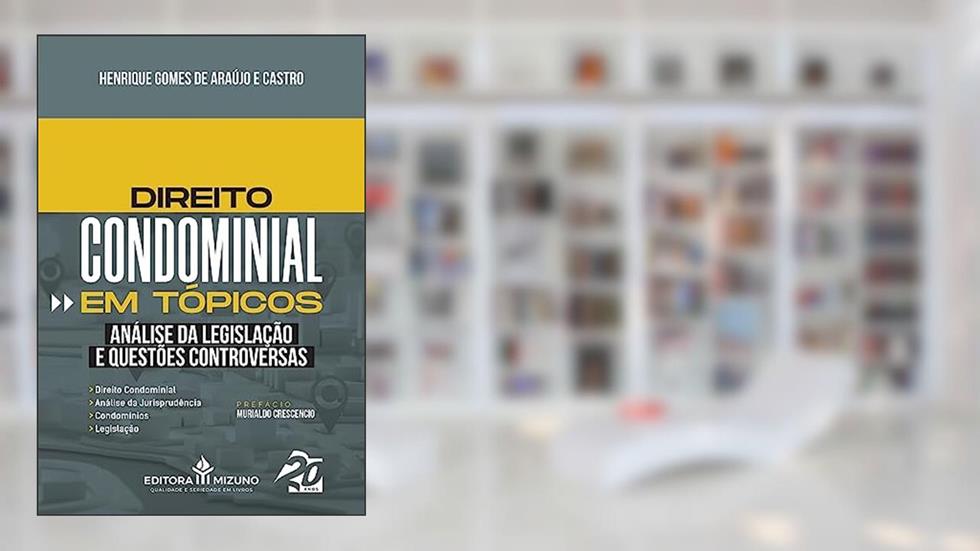 Direito Condominial em Tópicos, do autor Henrique Gomes de Araújo e Castro