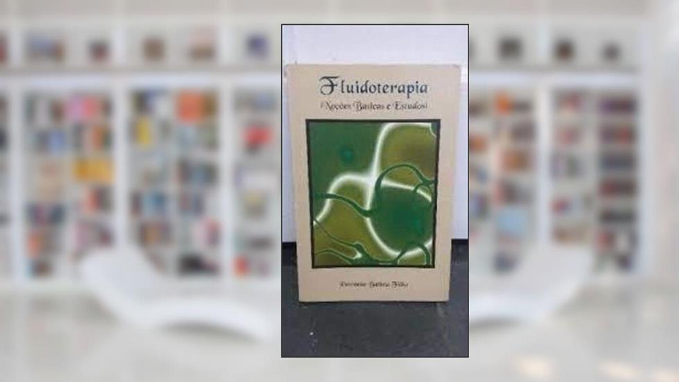 Fluidoterapia- Noções Básicas e Estudos, do autor Petrônio Batista Filho