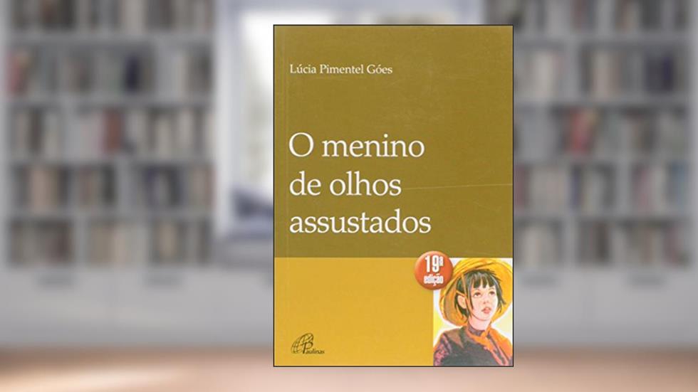 O Menino de Olhos Assustados, do autor Lúcia Pimentel Goés