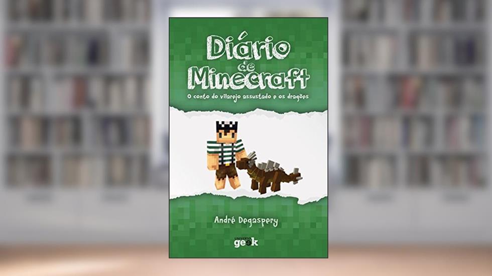 Diário de Minecraft vol 2. - O conto do vilarejo assustado e os dragões, do autor André Degaspery
