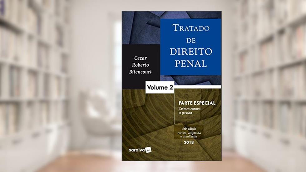 Tratado de Direito Penal. Parte Especial - Volume 2, do autor Cezar Roberto Bitencourt