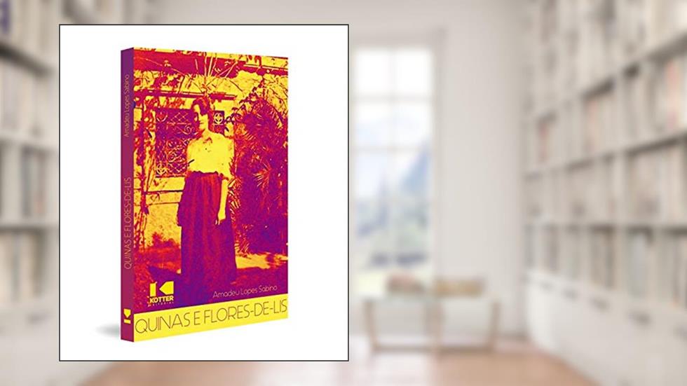 Quinas e Flores-de-lis, do autor Amadeu Lopes Sabino