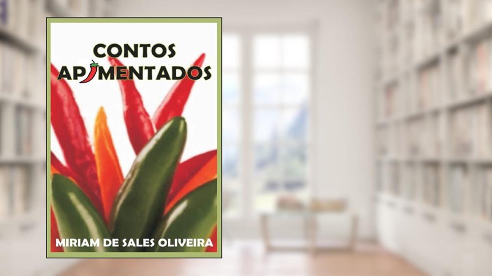 Contos Apimentados, do autor Miriam de Sales Oliveira