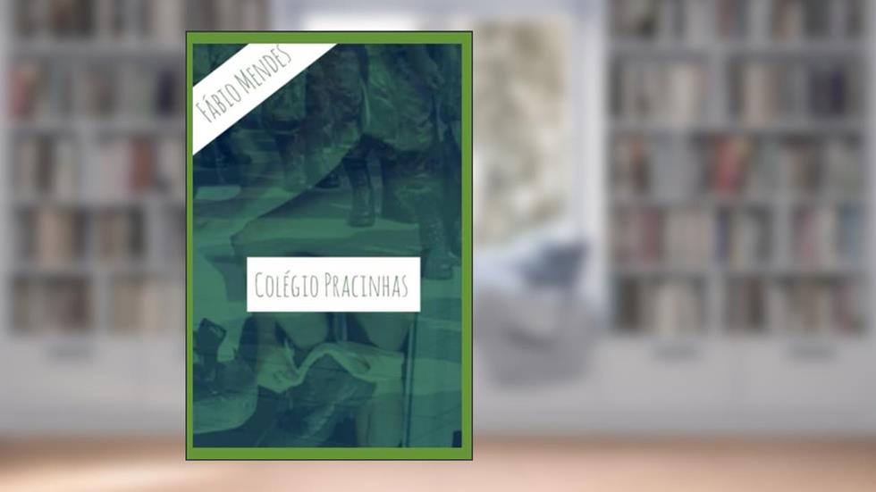 Colégio Pracinhas (Colégio Militar Pracinhas) (Portuguese Edition), do autor Fabio Mendes