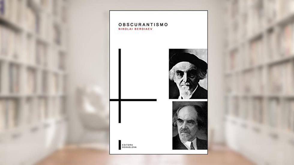Obscurantismo, do autor Nikolai Berdiaev