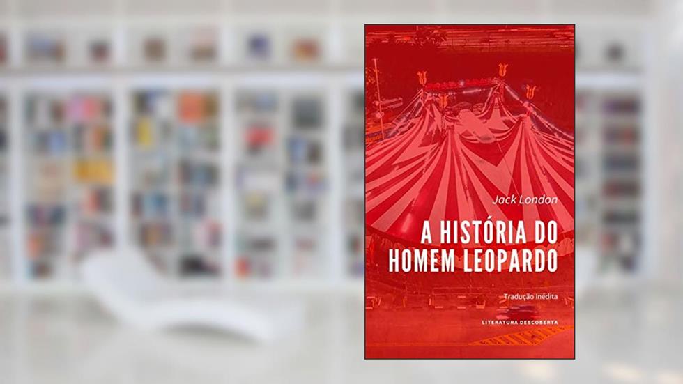A História do Homem Leopardo, do autor Jack London