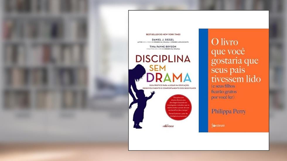 Kit Disciplina Sem Drama + O Livro Que Você Gostaria Que Seus Pais Tivessem Lido, do autor VÁRIOS AUTORES