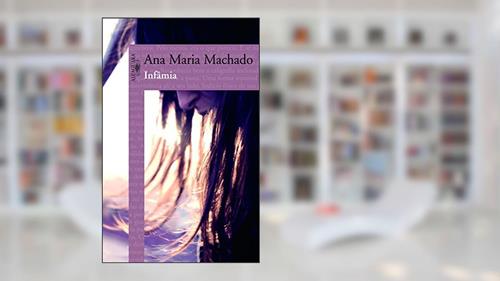 Capa de Infâmia, do autor Ana Maria Machado