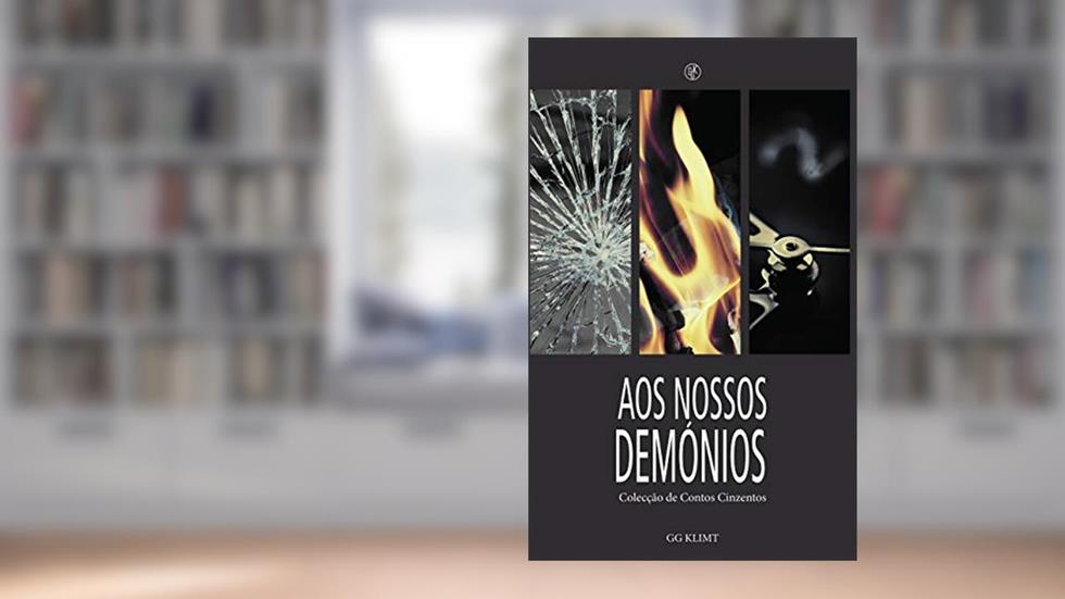 Aos Nossos Demónios: Coleção de Contos Cinzentos, do autor GG Klimt