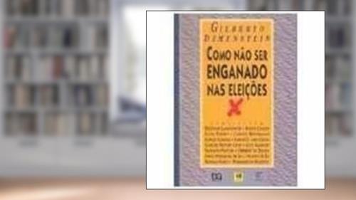 Capa de Como Não Ser Enganado Nas Eleições, do autor Gilberto Dimenstein