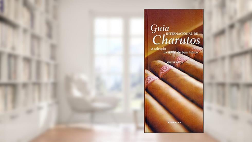 Guia Internacional de Charutos. A Seleção na Arte de Bem Fumar, do autor Jane Resnick