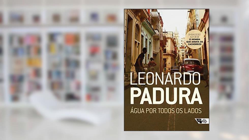 água por Todos os Lados, do autor Leonardo Padura