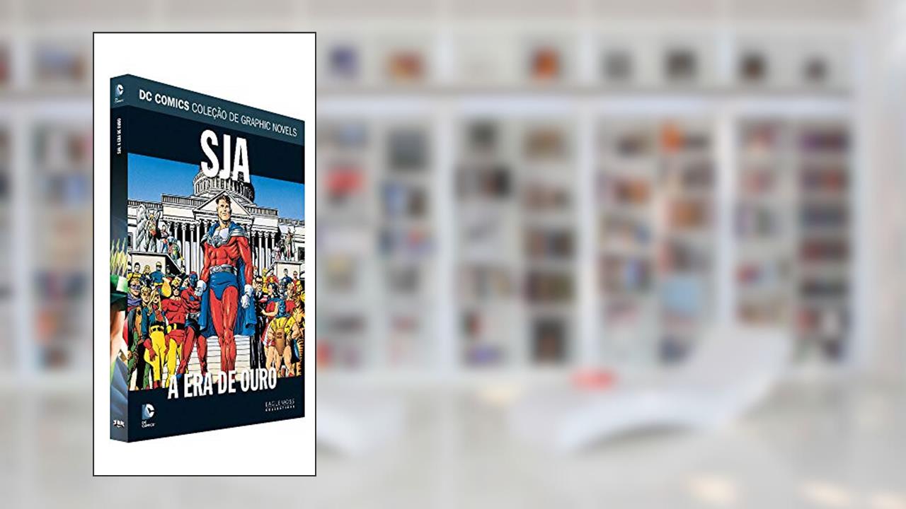 Dc Graphic Novels Ed. 97 - Sja: A Era De Ouro, do autor Eaglemoss