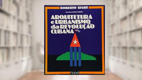 Capa de Arquitetura e urbanismo da revolução cubana, do autor ROBERTO SEGRE