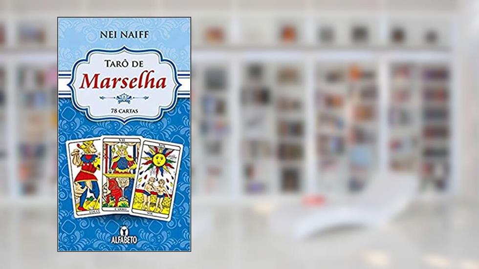 Tarô de Marselha, do autor Nei Naiff