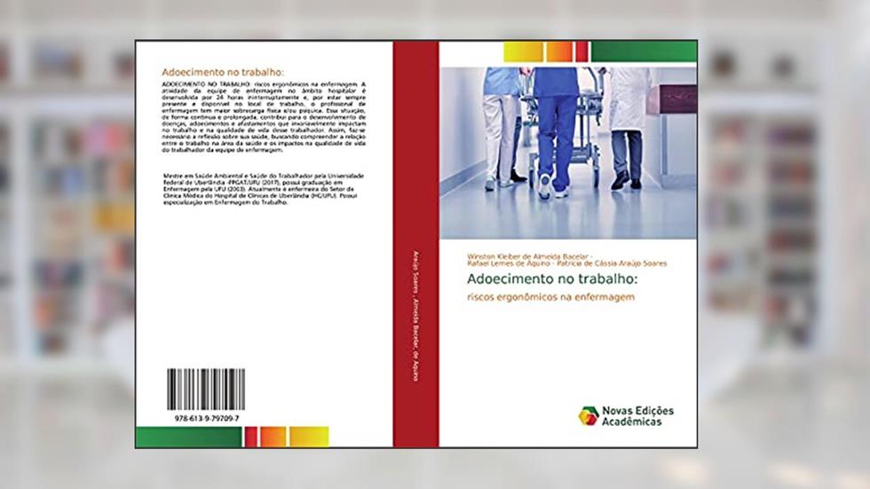 Adoecimento no trabalho:: riscos ergonômicos na enfermagem, do autor Patrícia de Cássia Araújo Soares; Rafael Lemes de Aquino
