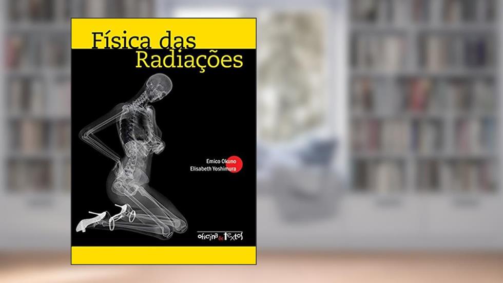 Física das Radiações, do autor Emiko Okuno; Elisabeth Yoshimura
