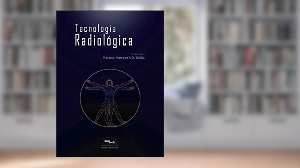 Tecnologia radiológica, do autor Marcelo Mamede
