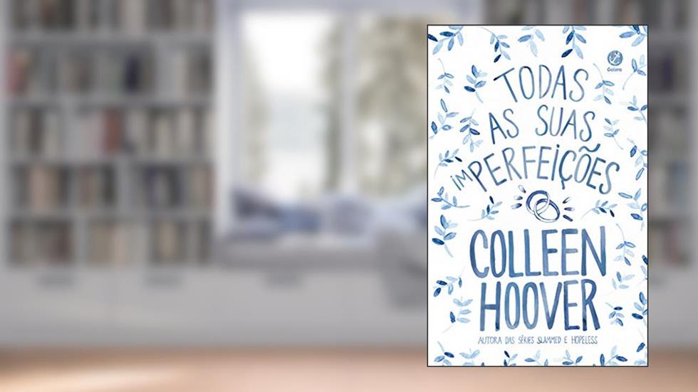 Todas as suas (im)perfeições, do autor Colleen Hoover