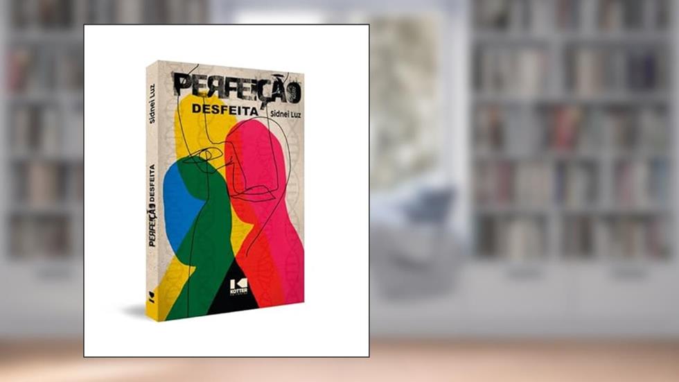 Perfeição Desfeita, do autor Sidnei Luz