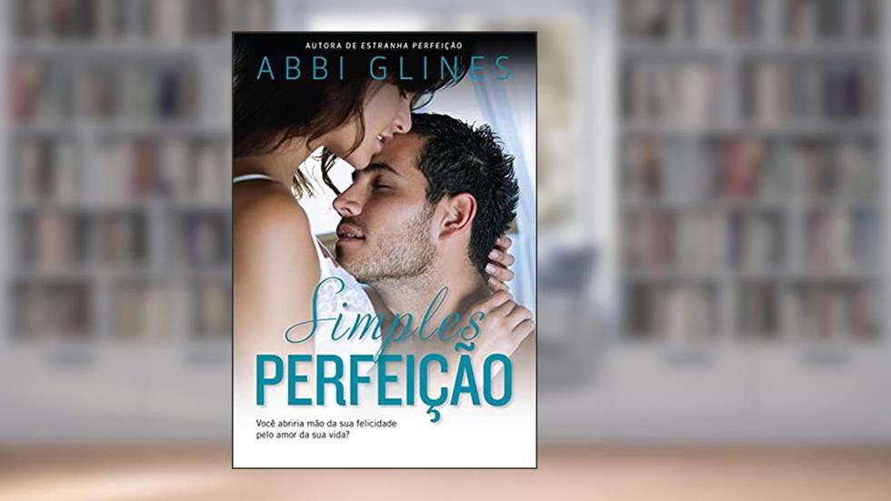 Simples perfeição (Rosemary Beach - Perfeição Livro 6), do autor Abbi Glines