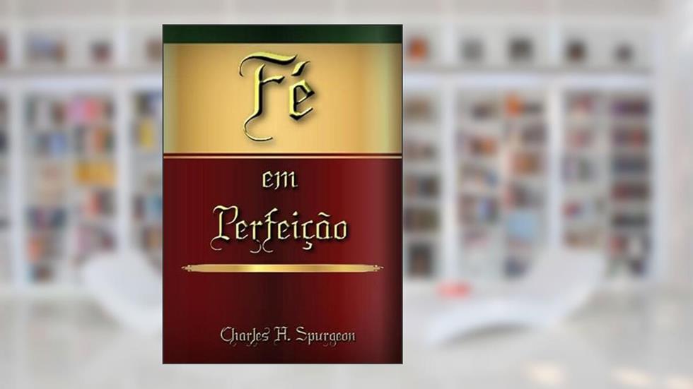 Fe em Perfeicao, do autor Fe Em Perfeicao