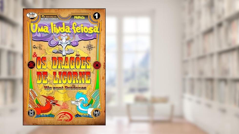 Uma Linda Feiosa e os Dragoes de Licorne, do autor Ithamar Paraguassu Ramos (rak M Nay)