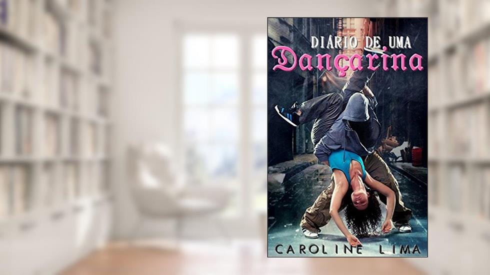 Diário de uma dançarina, do autor Caroline Lima