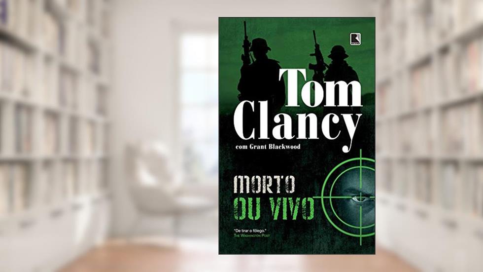 Morto ou vivo, do autor Tom Clancy