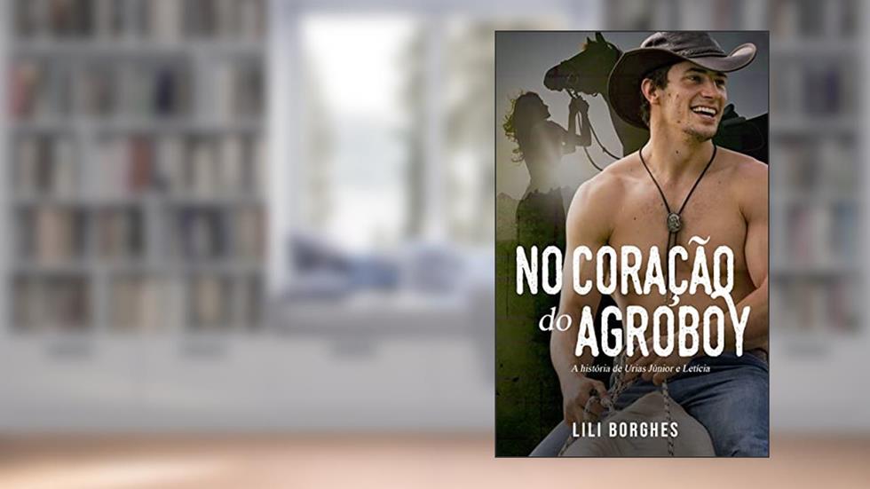 NO CORAÇÃO DO AGROBOY, do autor Lili Borghes