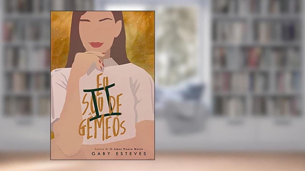 Eu Sou de Gêmeos, do autor Gaby Esteves