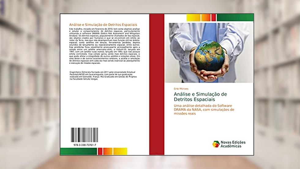 Análise e Simulação de Detritos Espaciais: Uma análise detalhada do Software DRAMA da NASA, com simulações de missões reais, do autor Enio Moraes