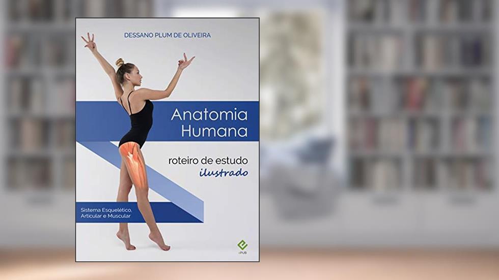 ANATOMIA HUMANA: roteiro de estudo ilustrado (e-pub), do autor Dessano Plum de Oliveira