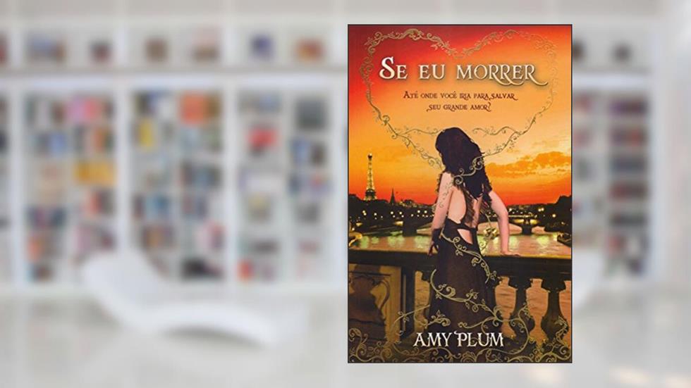 Seu Eu Morrer - Volume 3, do autor Amy Plum