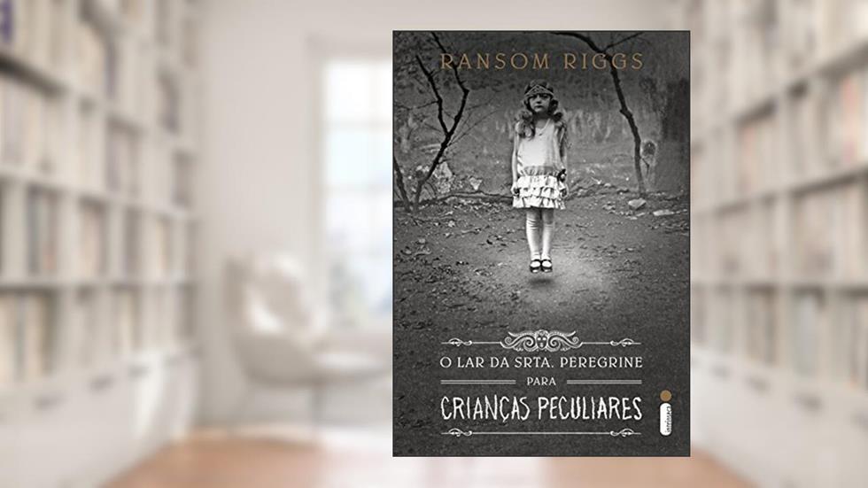 O lar da srta. Peregrine para crianças peculiares, do autor Ransom Riggs