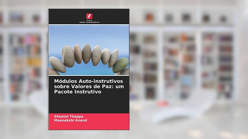 Módulos Auto-instrutivos sobre Valores de Paz: um Pacote Instrutivo, do autor Sheetal Thappa; Meenakshi Anand