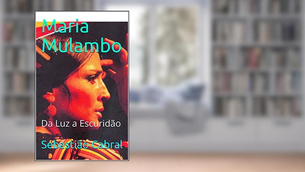 Maria Mulambo: Da Luz a Escuridão, do autor Sebastião Cabral