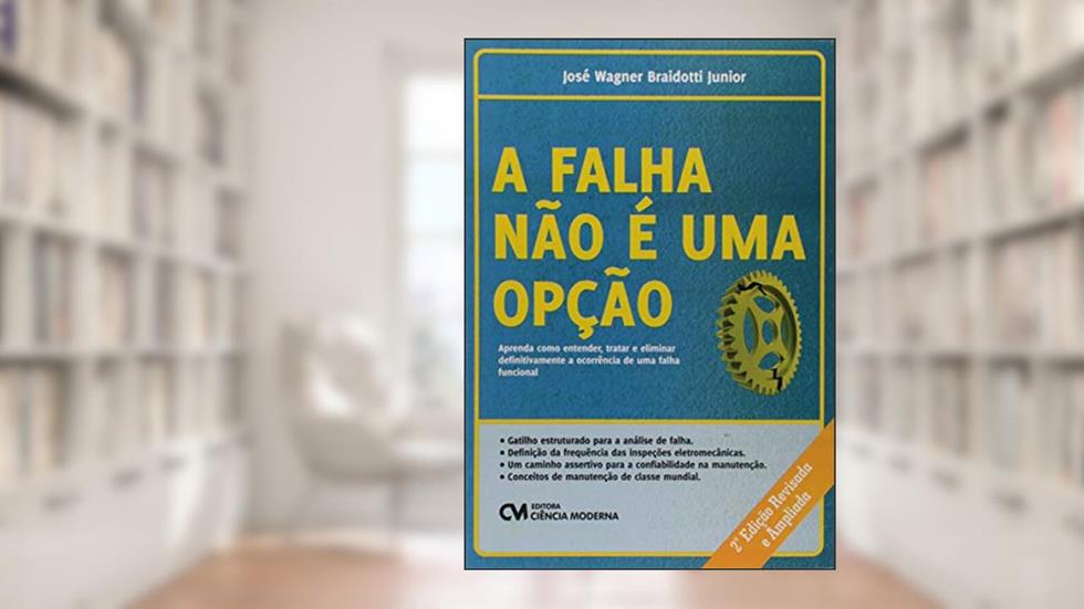 A Falha não É Uma Opção - 2ª Ed. Revisada e Ampliada, do autor Braidotti Jr