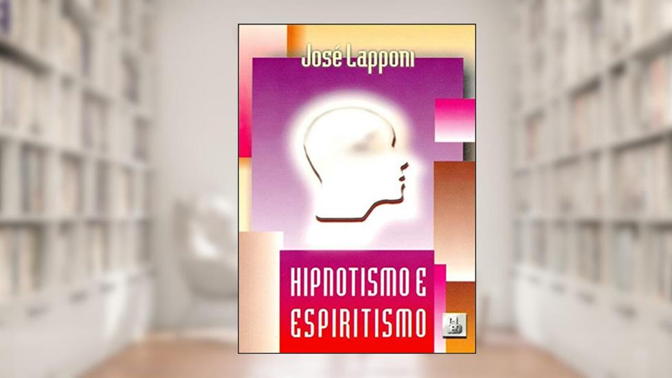 Hipnotismo e Espiritismo, do autor José Lapponi