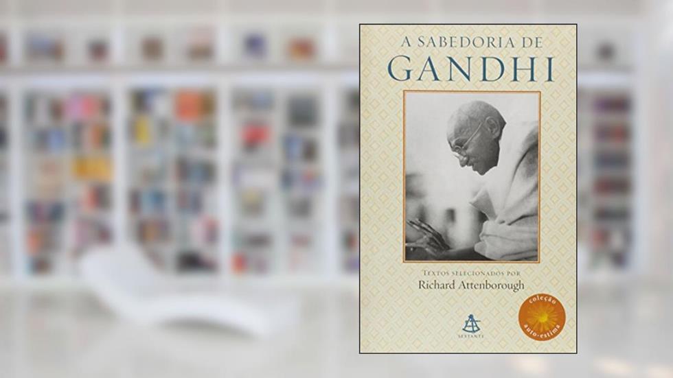 A Sabedoria De Gandhi - Coleção A Sabedoria De Gandhi, do autor Richard Attenborough
