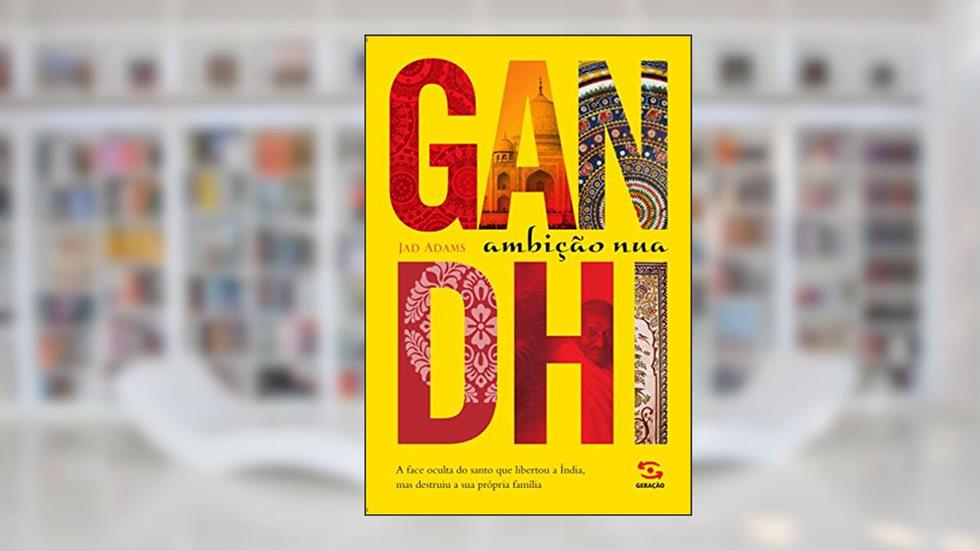 Gandhi: Ambição nua, do autor Jad Adams